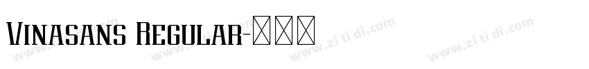 Vinasans Regular字体转换 Vinasans Regular字体转换